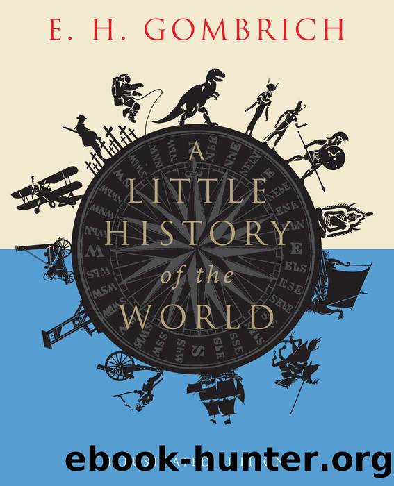 A Little History of the World: Illustrated Edition (Little Histories) by E. H. Gombrich