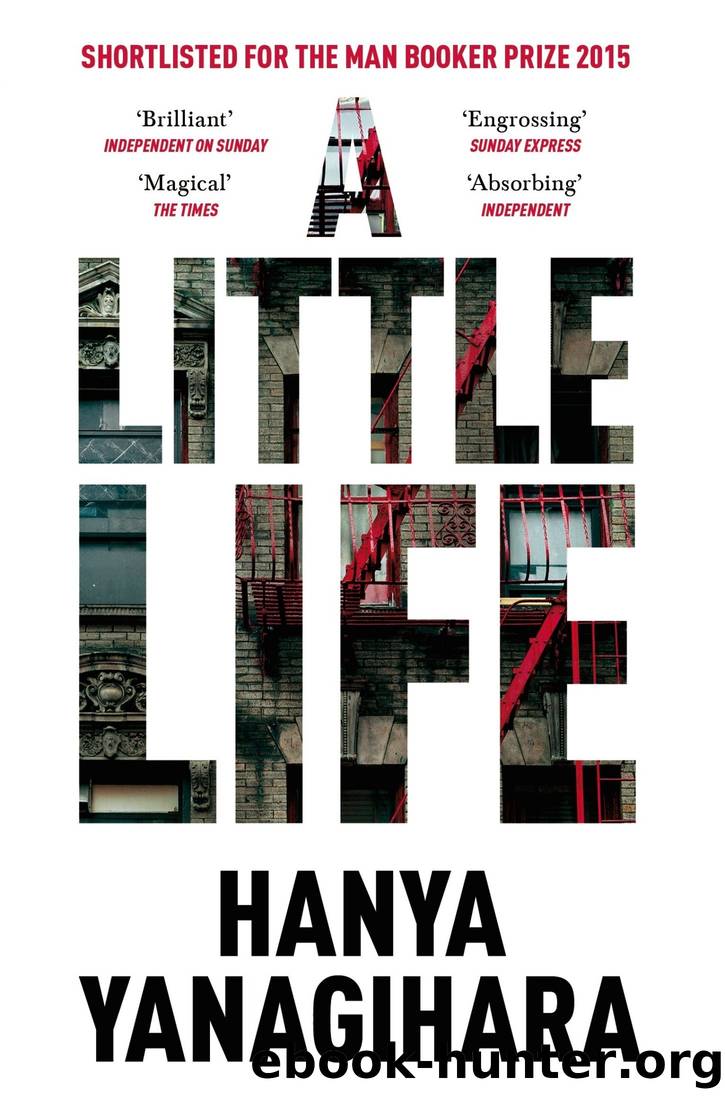 A Little Life: A Novel by Hanya Yanagihara