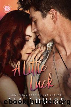 A Little Luck: A small-town, friends-to-lovers, single-parent romance. by Tia Louise