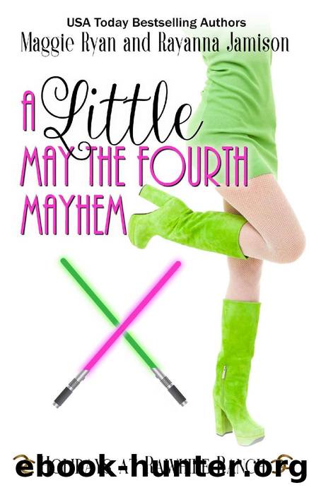 A Little May The Fourth Mayhem: A Holidays at Rawhide Ranch Story by Maggie Ryan & Rayanna Jamison & Rawhide Authors