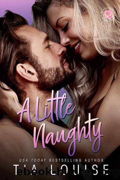 A Little Naughty: A small-town, marriage of convenience romance. (Be Still) by Tia Louise