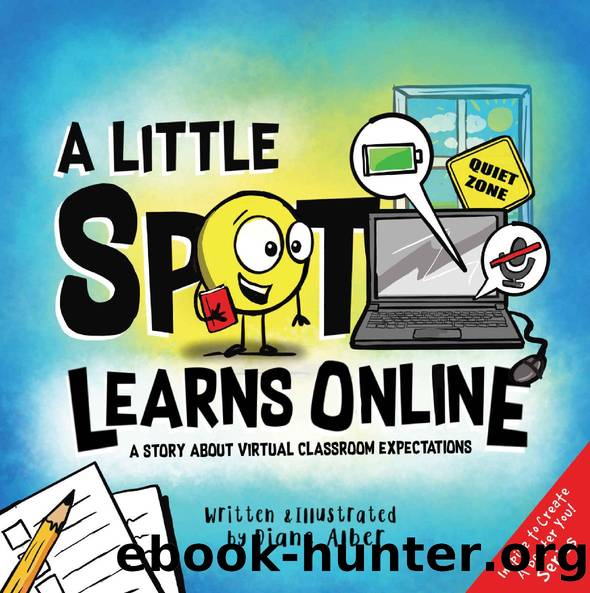 A Little SPOT Learns Online: A Story About Virtual Classroom Expectations by Diane Alber