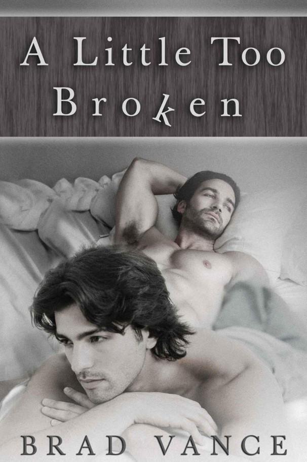 A Little Too Broken by Vance Brad