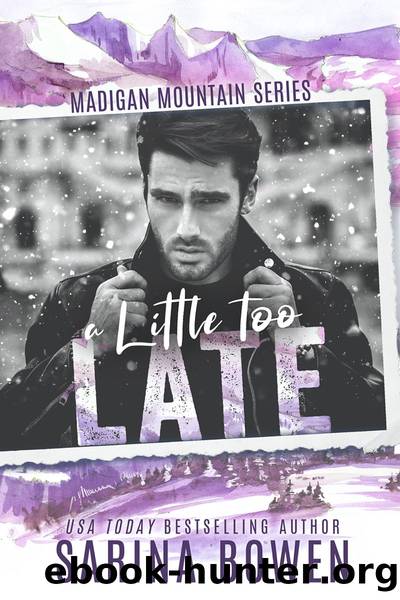 A Little Too Late by Sarina Bowen