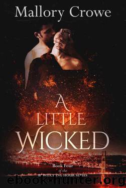 A Little Wicked (The Bewitching Hour Book 4) by Mallory Crowe
