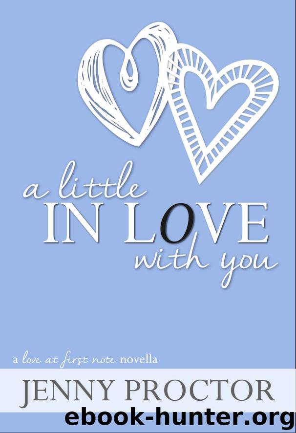 A Little in Love With You: A Love at First Note Novella by Jenny Proctor