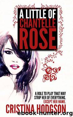 A Little of Chantelle Rose by Cristina Hodgson