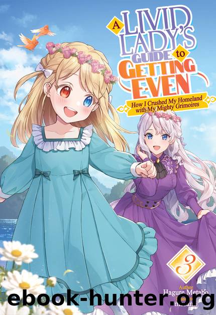 A Livid Lady's Guide to Getting Even: How I Crushed My Homeland with My Mighty Grimoires Volume 3 [Complete] by Hagure Metabo