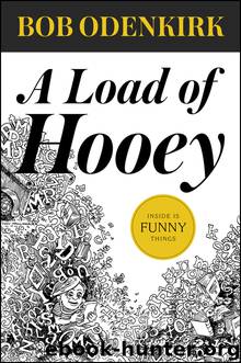 A Load of Hooey by Bob Odenkirk