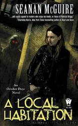 A Local Habitation by Seanan Mcguire