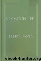 A London Life by Henry James