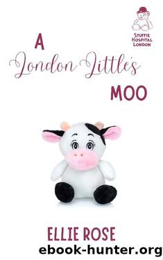 A London Little's Moo: A Stuffie Hospital London Romance by Ellie Rose
