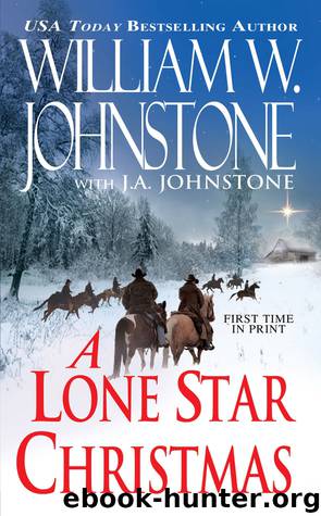 A Lone Star Christmas by William W. Johnstone & Johnst