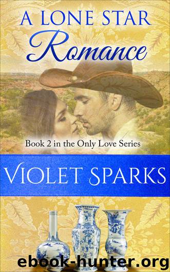 A Lone Star Romance: Book 2 in The Only Love Series by Violet Sparks