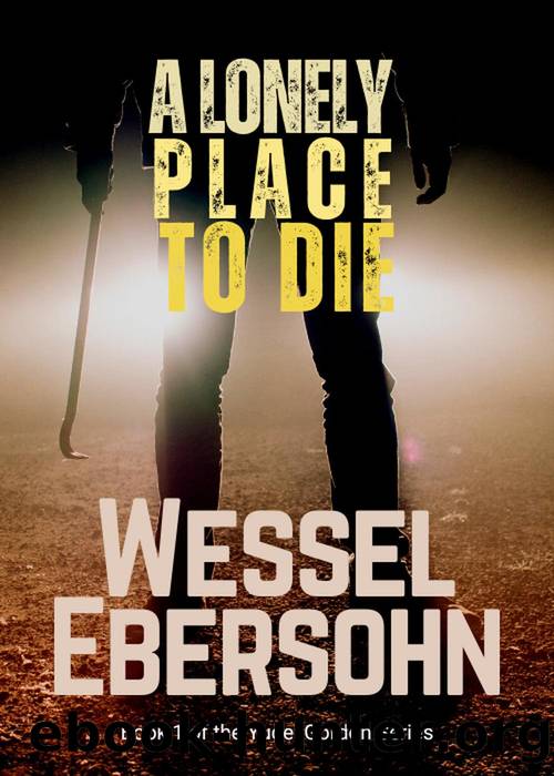 A Lonely Place to Die by Wessel Ebersohn