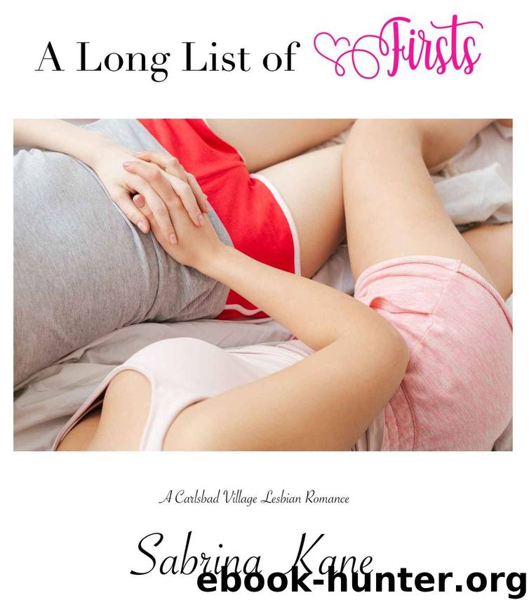 A Long List of Firsts: A Carlsbad Village Lesbian Romance by Sabrina Kane