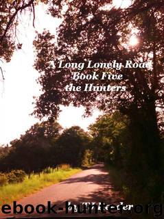 A Long Lonely Road "The Hunters by Tj Reeder & Sheri Dixon