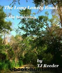 A Long Lonely Road by Tj Reeder
