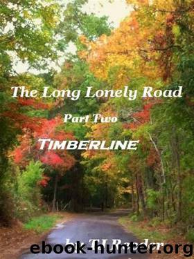 A Long Lonely Road, Part Two, Timberline by Tj Reeder & S Dixon