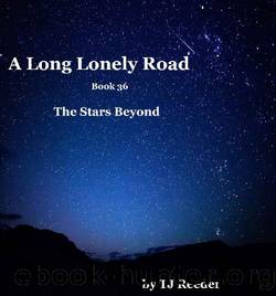A Long Lonely Road, The Stars Beyond , Book 36 by TJ Reeder