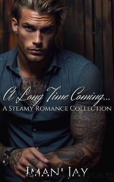 A Long Time Coming...: A Sweet & Spicy Romance Collection by Imani Jay