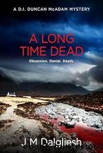 A Long Time Dead by Dalgliesh J. M