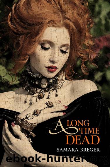 A Long Time Dead by Samara Breger