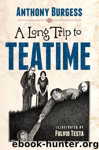A Long Trip to Teatime by Anthony Burgess