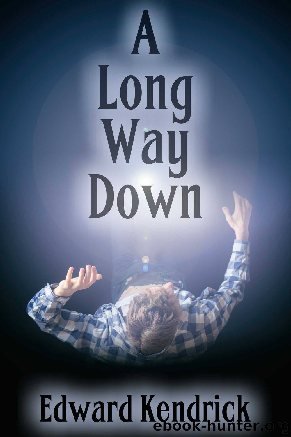 A Long Way Down by Edward Kendrick