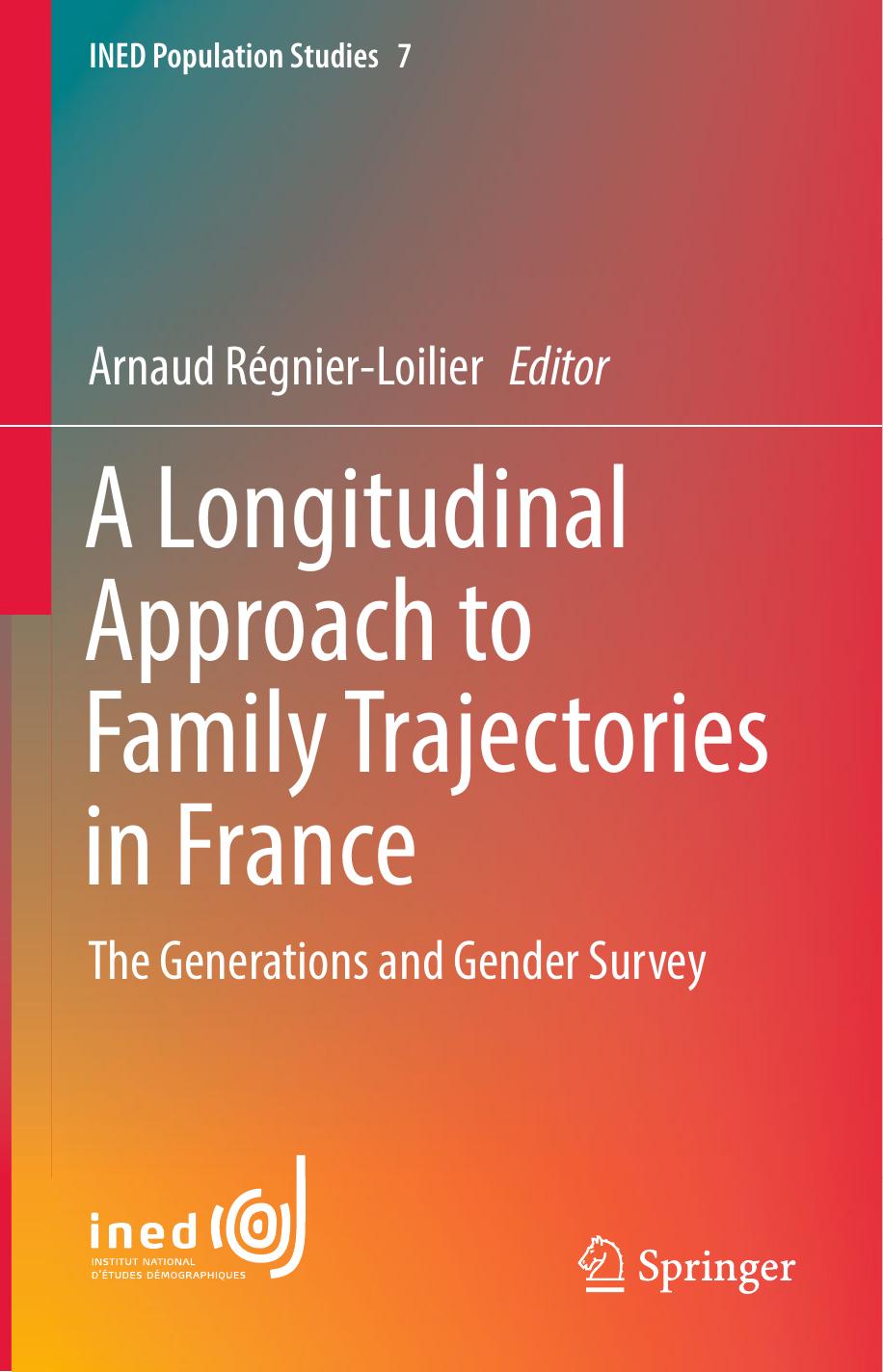 A Longitudinal Approach to Family Trajectories in France: The Generations and Gender Survey (INED Population Studies) by Unknow