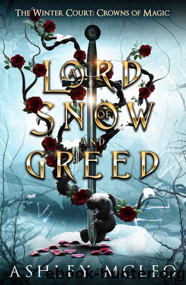A Lord of Snow and Greed: Crowns of Magic Universe (The Winter Court Series Book 2) by Ashley McLeo & Crowns of Magic