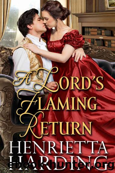 A Lord's Flaming Return: A Historical Regency Romance Book by Henrietta Harding