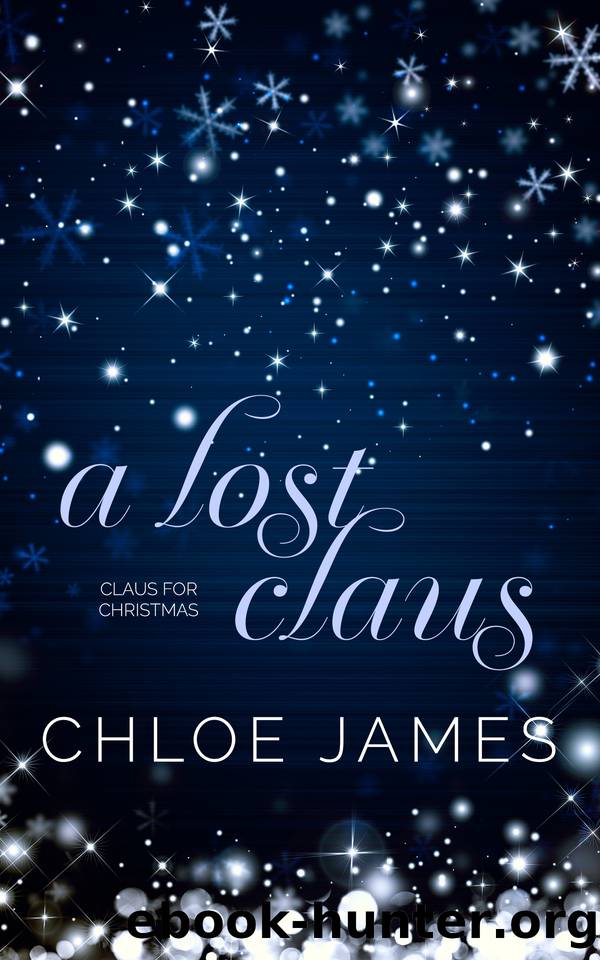 A Lost Claus: Claus for Christmas by Chloe James