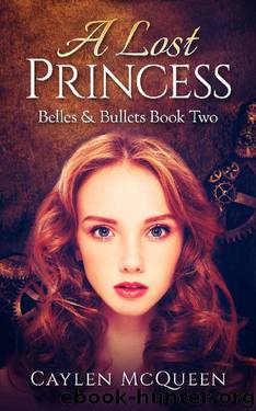 A Lost Princess (Belles & Bullets Book 2) by Caylen McQueen