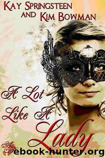 A Lot Like a Lady by Kim Bowman & Kay Springsteen