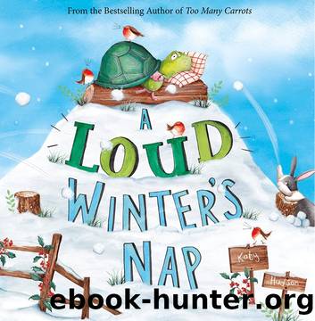 A Loud Winter's Nap by Katy Hudson