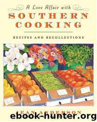 A Love Affair With Southern Cooking: Recipes and Recollections by Jean Anderson