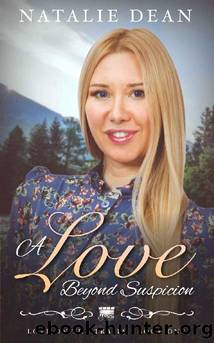 A Love Beyond Suspicion: Wagon Train Romance (Love on the Trails Book 1) by Natalie Dean & Eveline Hart