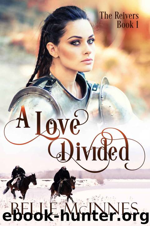 A Love Divided: A Scottish Historical Romance (The Reivers Book 1) by Belle McInnes