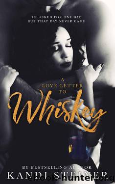 A Love Letter to Whiskey by Kandi Steiner