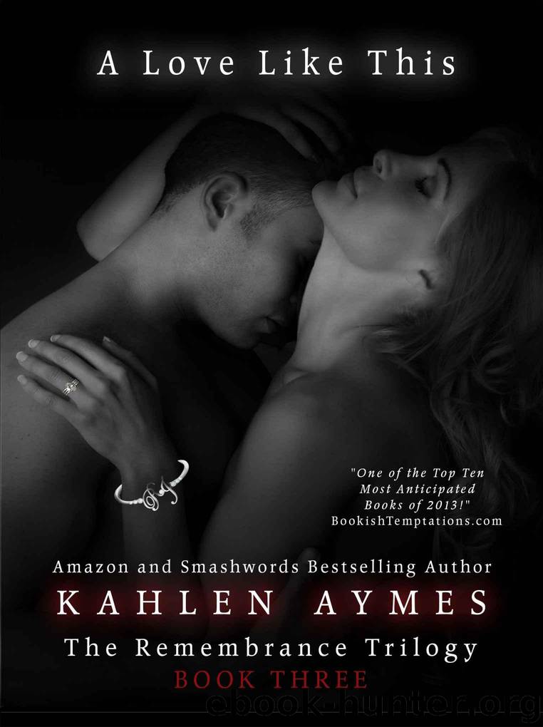 A Love Like This (The Remembrance Trilogy - Book #3) by Aymes Kahlen
