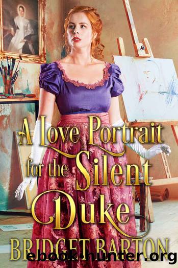 A Love Portrait for the Silent Duke: A Historical Regency Romance Book by Bridget Barton