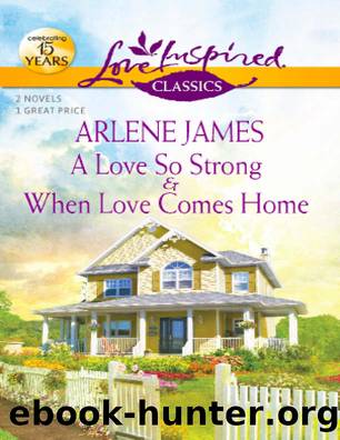 A Love So Strong and When Love Comes Home by Arlene James