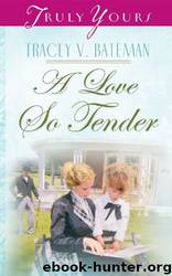 A Love So Tender by Tracey V. Bateman