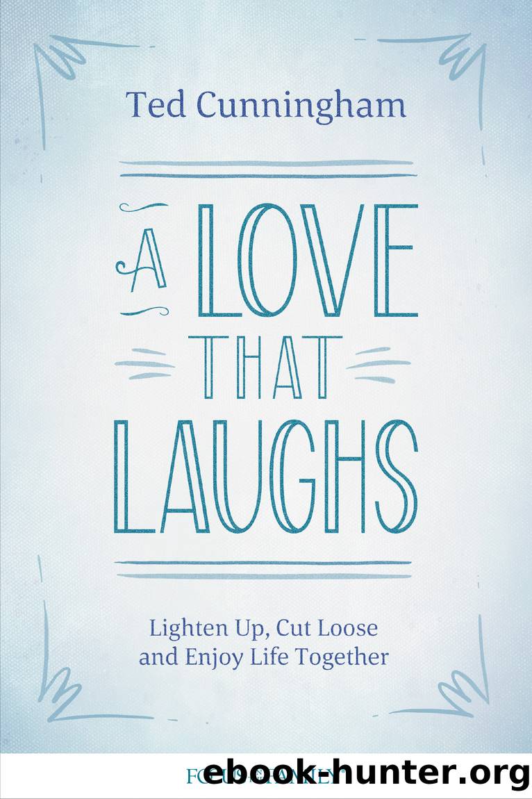 A Love That Laughs by Ted Cunningham