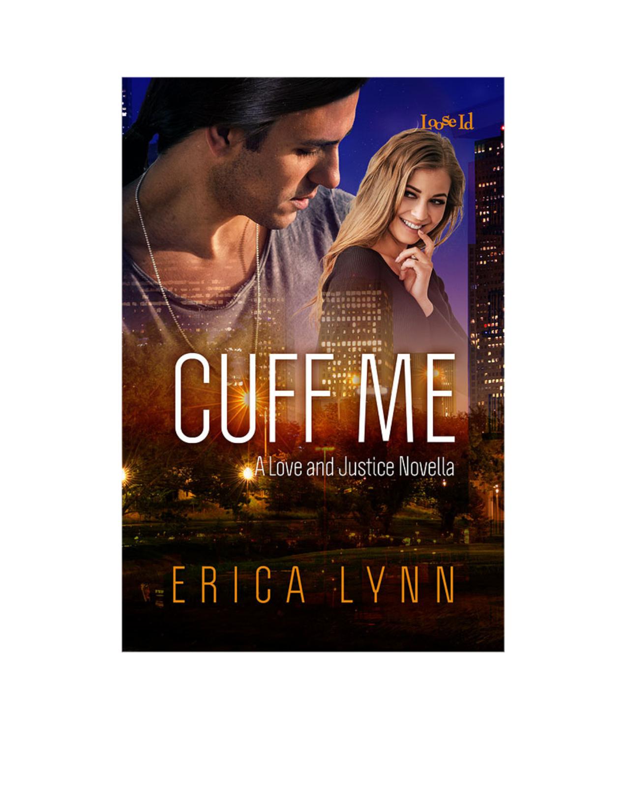 A Love and Justice Novella 2: Cuff Me by Erica Lynn