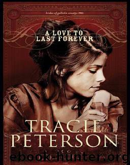 A Love to Last Forever by Tracie Peterson