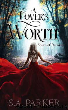 A Lover's Worth (Spawn of Darkness Book 3) by S.A. Parker