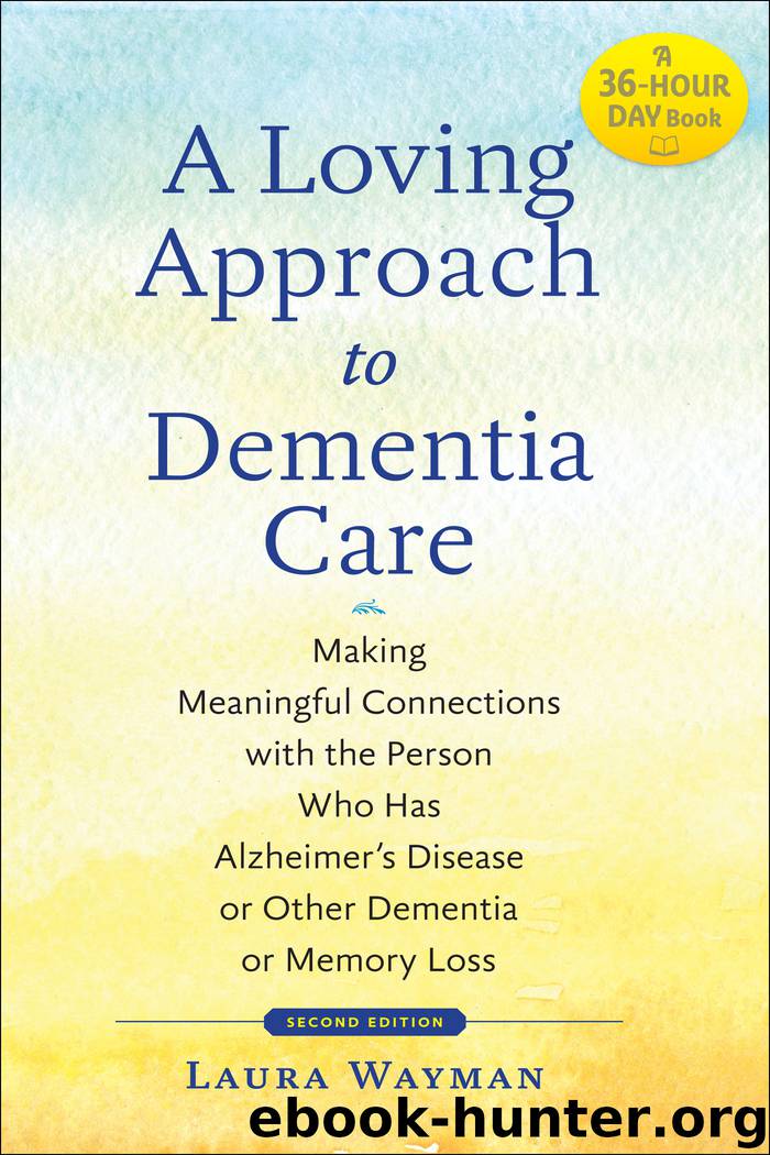 A Loving Approach to Dementia Care by Laura Wayman