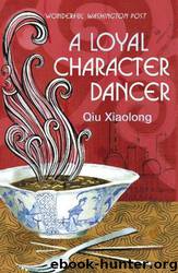 A Loyal Character Dancer by Qiu Xiaolong